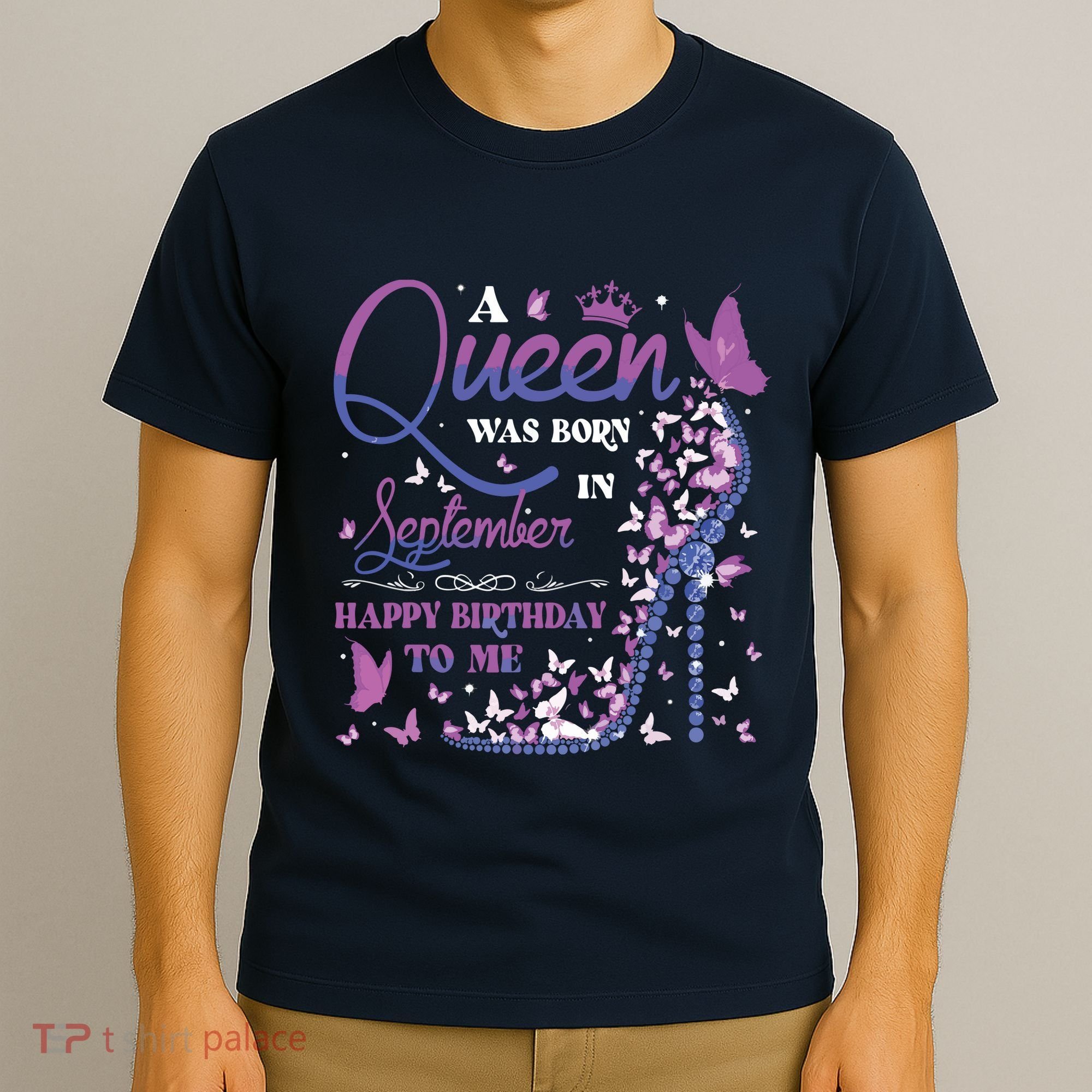 A Queen Was Born In September Happy Birthday To Me T-Shirt
