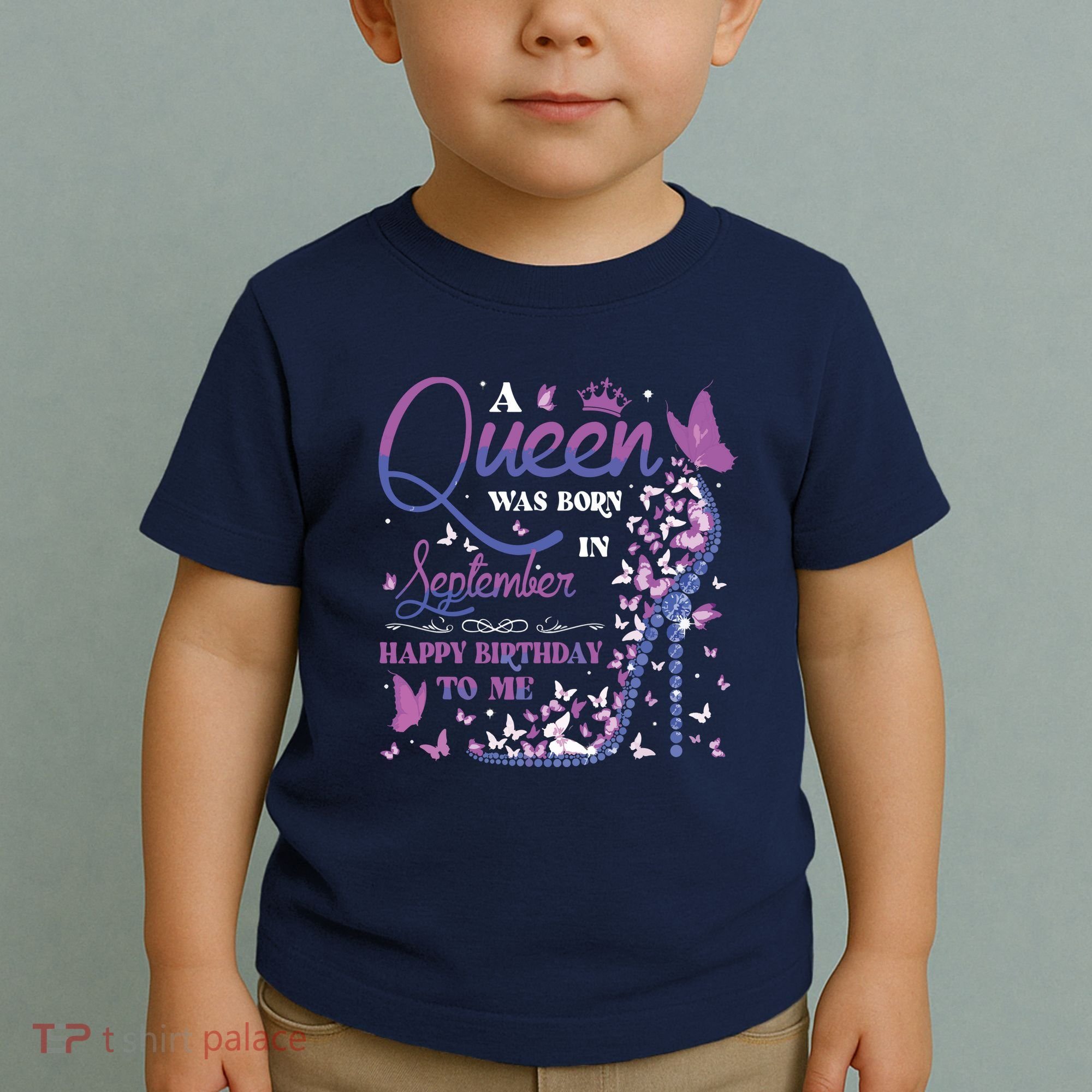 A Queen Was Born In September Happy Birthday To Me Toddler T-Shirt