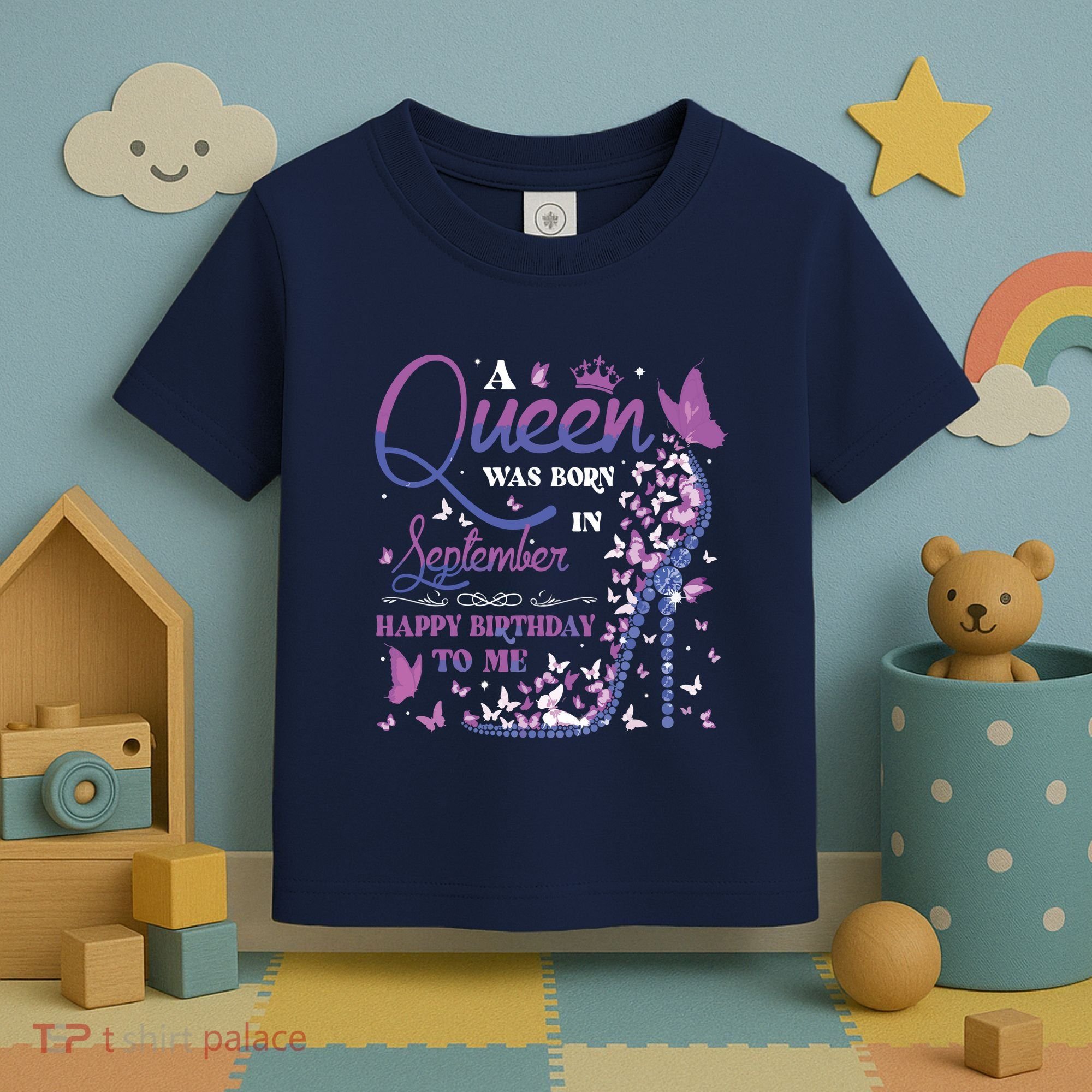 A Queen Was Born In September Happy Birthday To Me Toddler T-Shirt