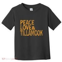 Awesome Retro 1960s Peace Love Tillamook Oregon Toddler T-Shirt thumb 0