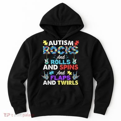 Autism Rocks And Rolls And Spins And Flaps And Twists Hoodie