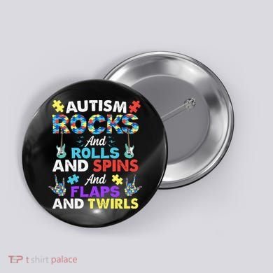 Autism Rocks And Rolls And Spins And Flaps And Twists Button