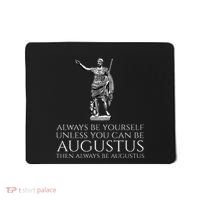Ancient Rome Always Be Yourself Unless You Can Be Augustus Mousepad thumb 0