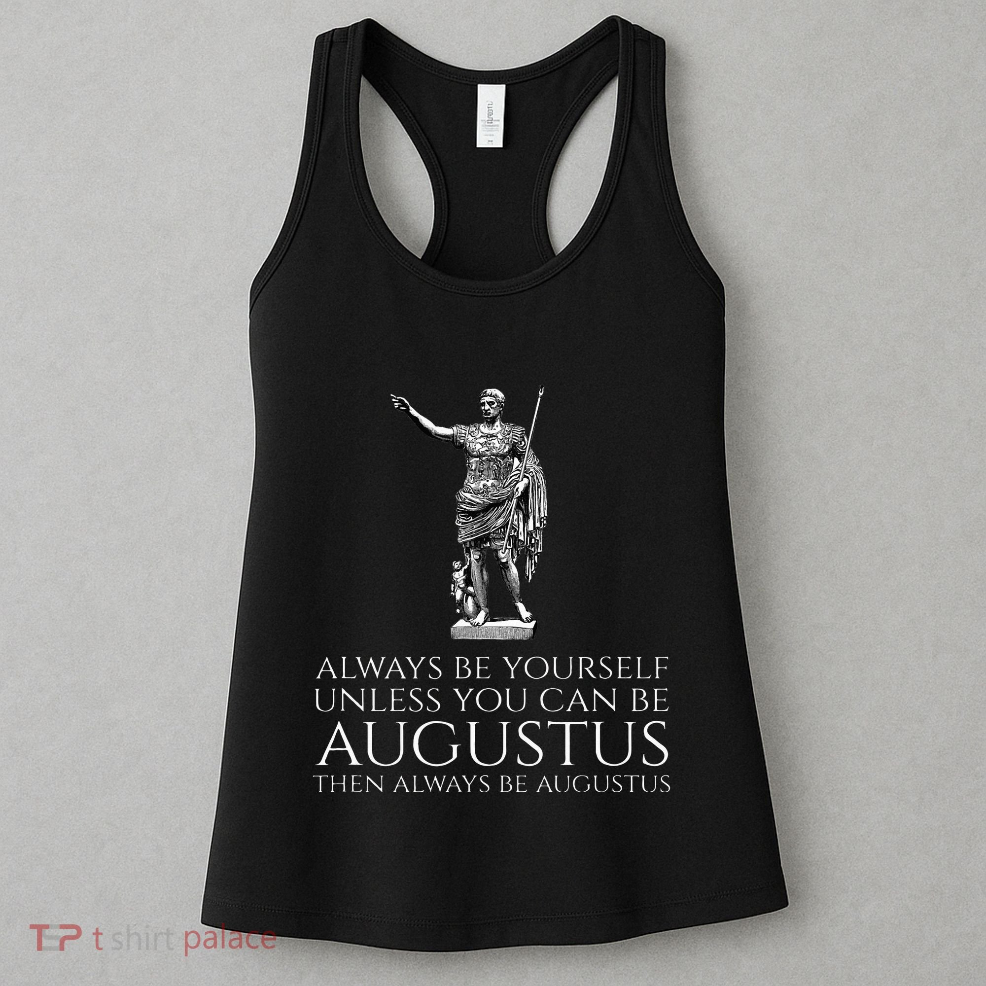 Ancient Rome Always Be Yourself Unless You Can Be Augustus Women's Tank Top