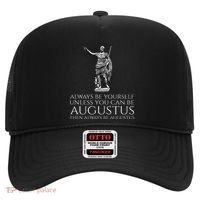 Ancient Rome Always Be Yourself Unless You Can Be Augustus Hat thumb 0