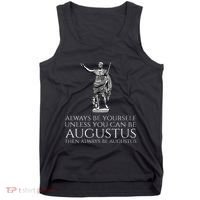 Ancient Rome Always Be Yourself Unless You Can Be Augustus Tank Top thumb 0