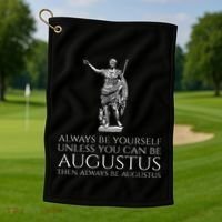 Ancient Rome Always Be Yourself Unless You Can Be Augustus Golf Towel thumb 1