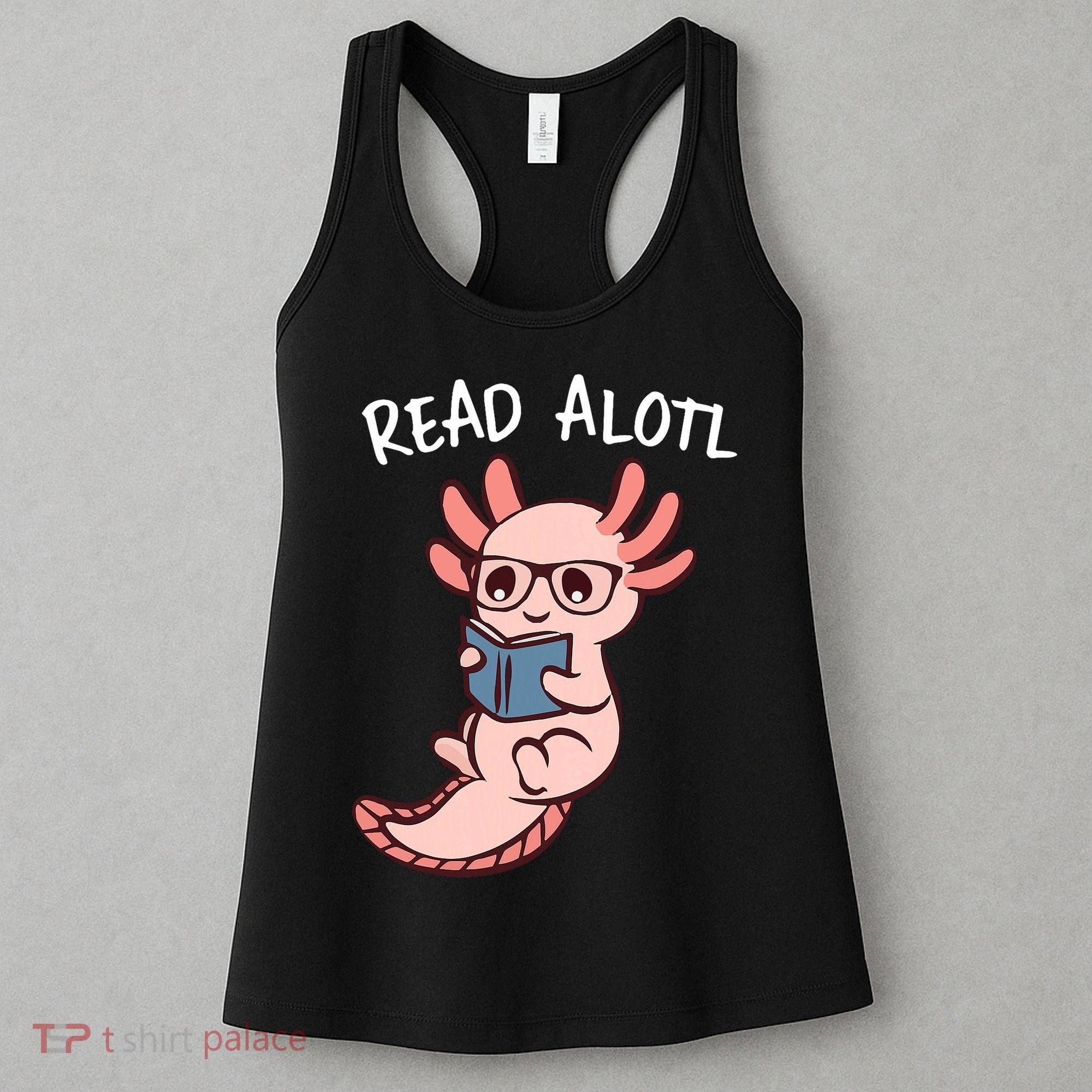 Axolotl Reading A Book, Read Alotl Books Funny Axolotl Book Women's Tank Top