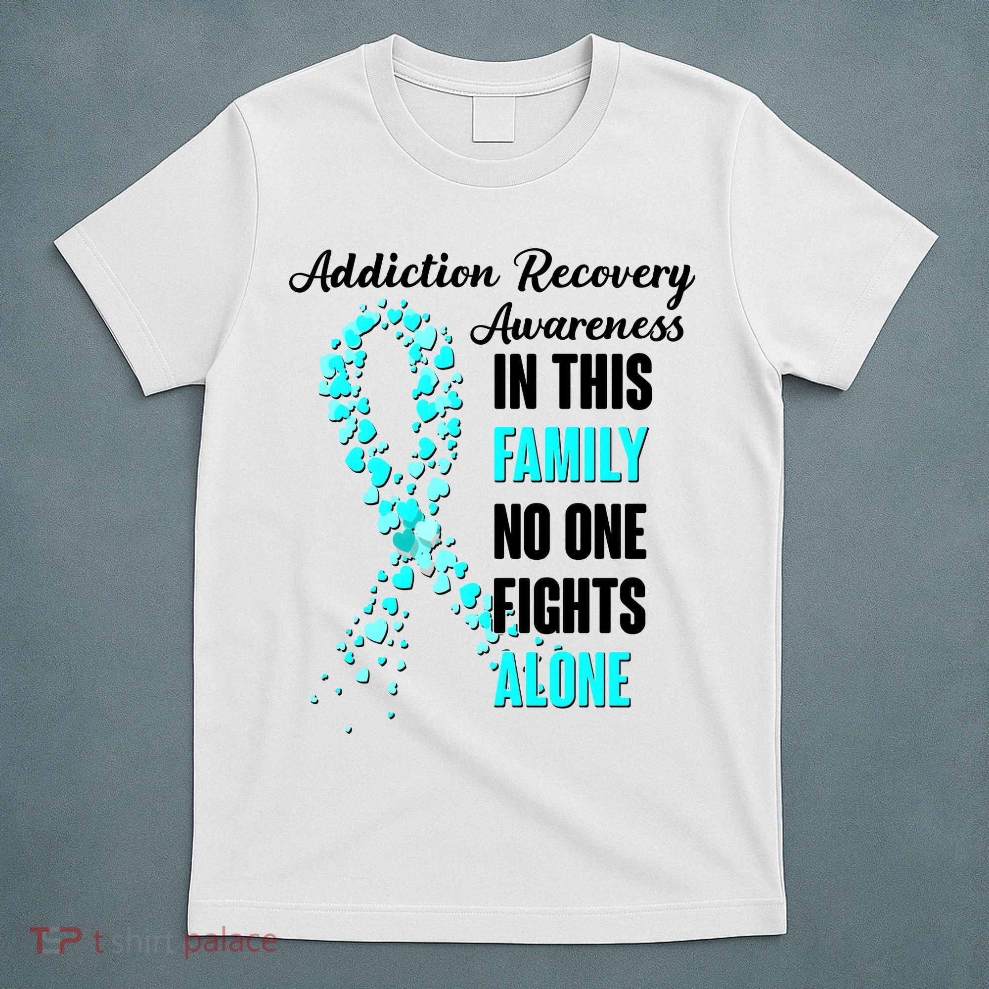 Addiction Recovery Awareness In This Family No One Fight Alone T-Shirt