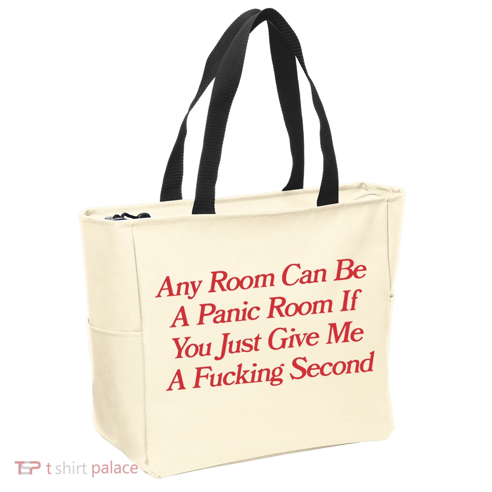 Any Room Can Be A Panic Room If You Just Give Me A Fucking Second Tote Bag
