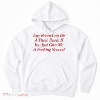 Any Room Can Be A Panic Room If You Just Give Me A Fucking Second Hoodie thumb 0