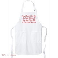 Any Room Can Be A Panic Room If You Just Give Me A Fucking Second Apron thumb 0