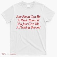 Any Room Can Be A Panic Room If You Just Give Me A Fucking Second T-Shirt thumb 0