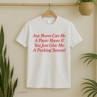 Any Room Can Be A Panic Room If You Just Give Me A Fucking Second T-Shirt thumb 2