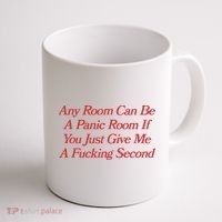 Any Room Can Be A Panic Room If You Just Give Me A Fucking Second Coffee Mug thumb 1