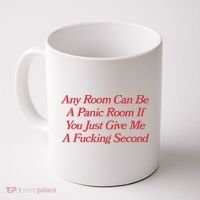 Any Room Can Be A Panic Room If You Just Give Me A Fucking Second Coffee Mug thumb 0