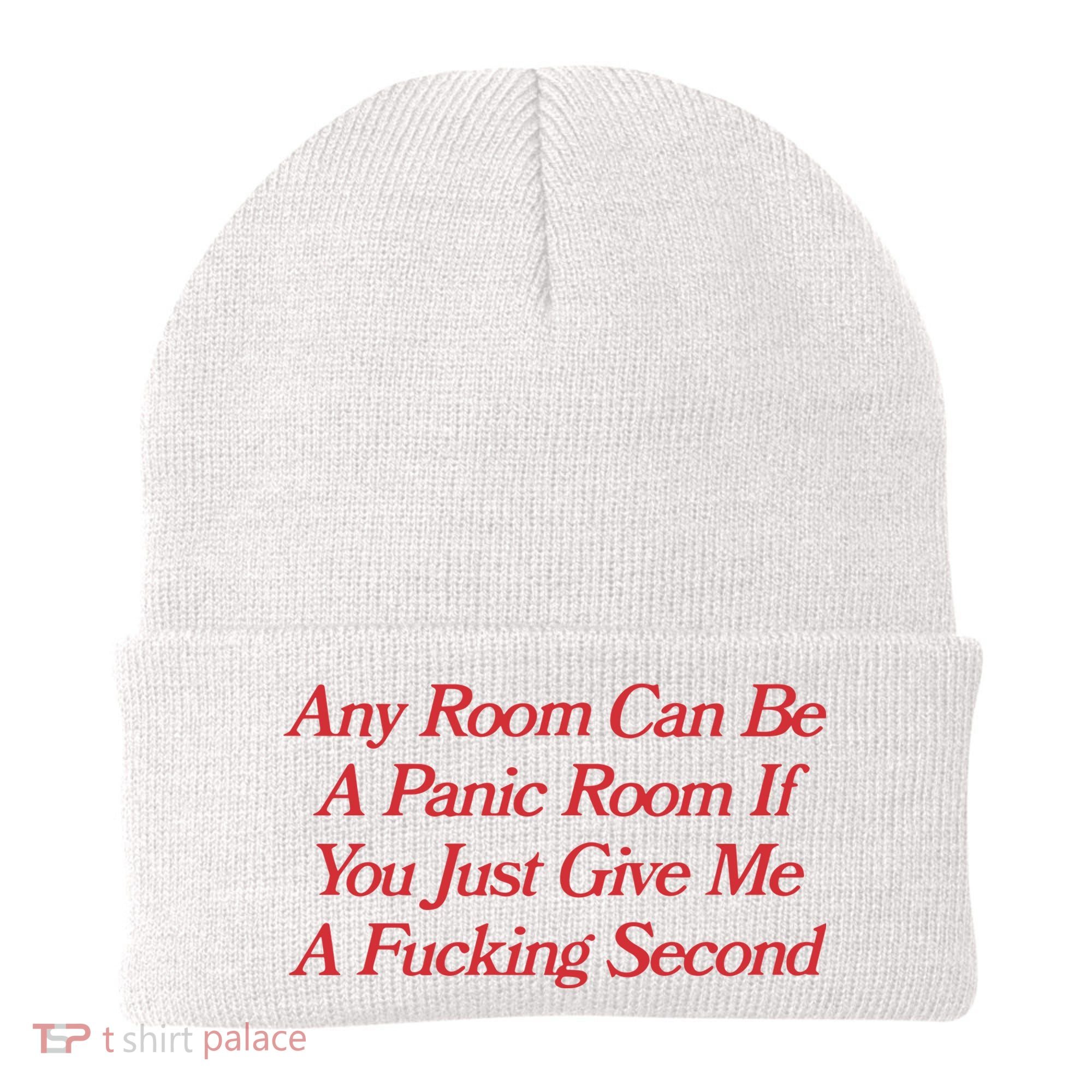Any Room Can Be A Panic Room If You Just Give Me A Fucking Second Beanie