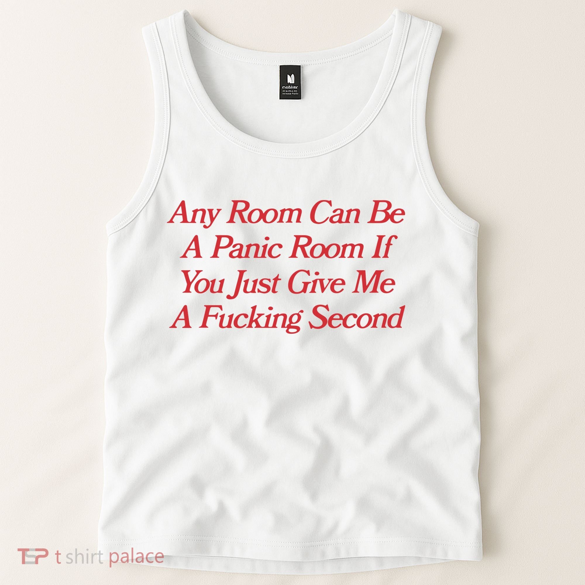 Any Room Can Be A Panic Room If You Just Give Me A Fucking Second Tank Top