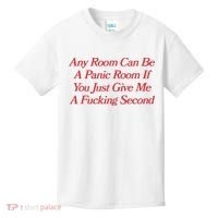 Any Room Can Be A Panic Room If You Just Give Me A Fucking Second Kids T-Shirt thumb 0