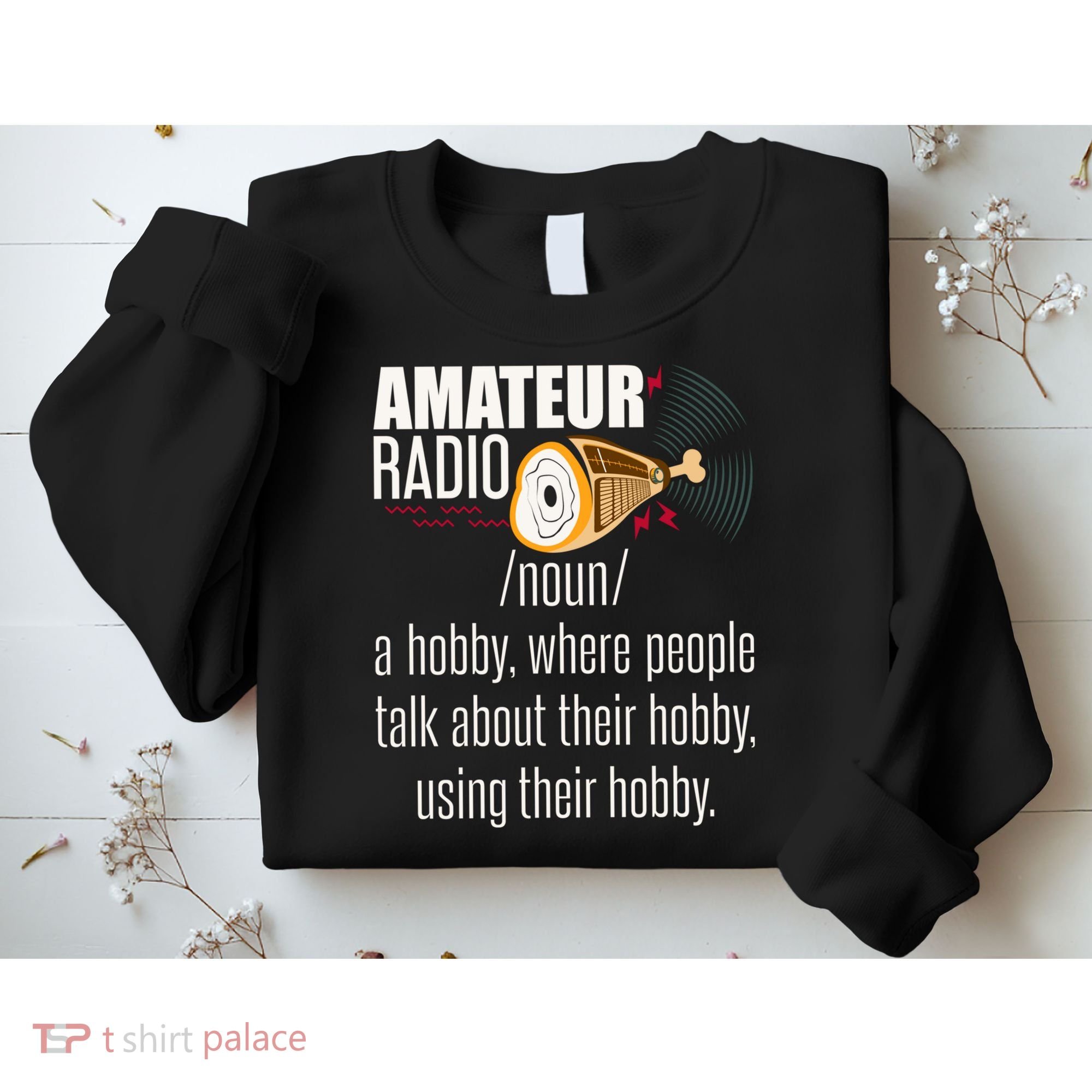 Amateur Radio Definition Gift Ham Radio Operator Enthusiast Gift Sweatshirt