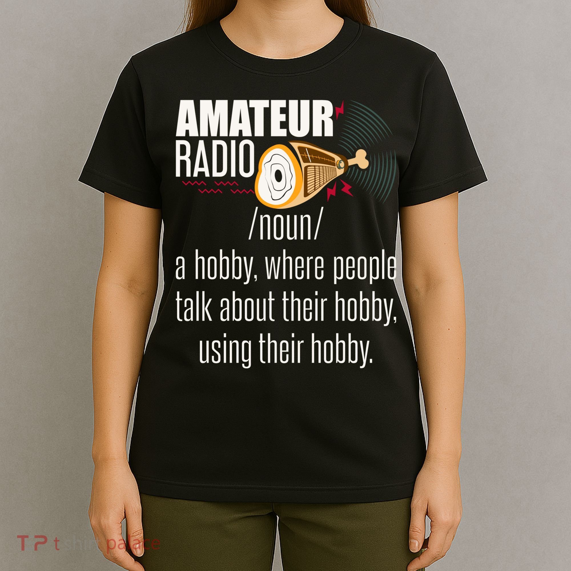 Amateur Radio Definition Gift Ham Radio Operator Enthusiast Gift T-Shirt
