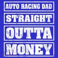 Auto Racing Dad Straight Outta Money Auto Racing Fathers Day Cool Gift Apron thumb 3