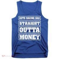 Auto Racing Dad Straight Outta Money Auto Racing Fathers Day Cool Gift Tank Top thumb 0