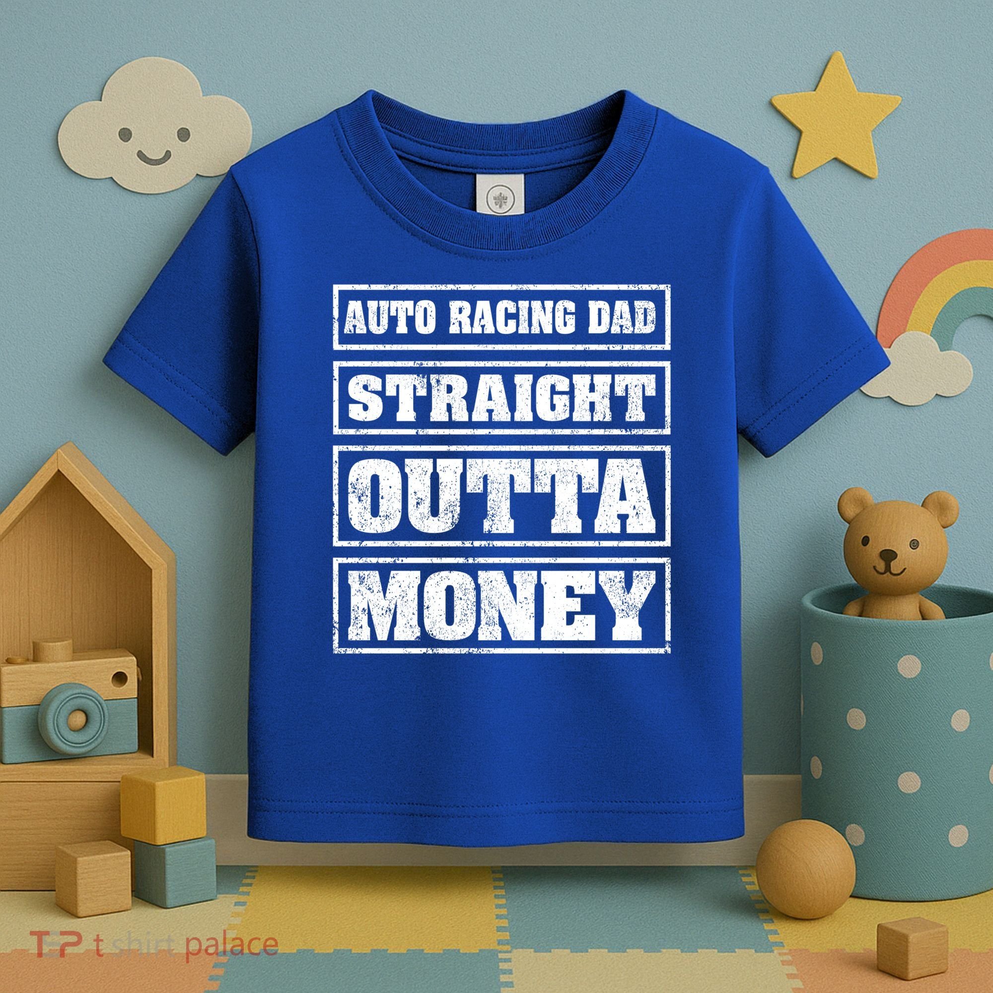 Auto Racing Dad Straight Outta Money Auto Racing Fathers Day Cool Gift Toddler T-Shirt