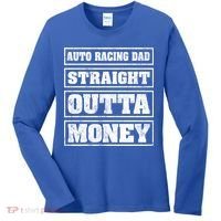 Auto Racing Dad Straight Outta Money Auto Racing Fathers Day Cool Gift Women's Long Sleeve Shirt thumb 0