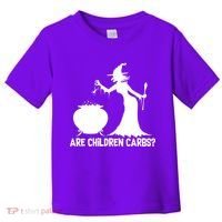 Are Children Carbs? Witch Toddler T-Shirt thumb 0