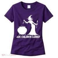 Are Children Carbs? Witch Women's T-Shirt thumb 0