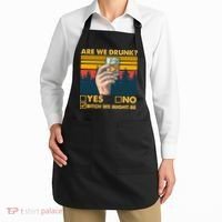 Are We Drunk? Yes No B*tch We Might Be Apron thumb 2