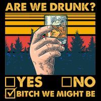 Are We Drunk? Yes No B*tch We Might Be Apron thumb 3