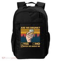 Are We Drunk? Yes No B*tch We Might Be Backpack thumb 0