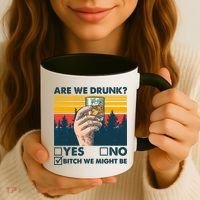 Are We Drunk? Yes No B*tch We Might Be Coffee Mug thumb 3