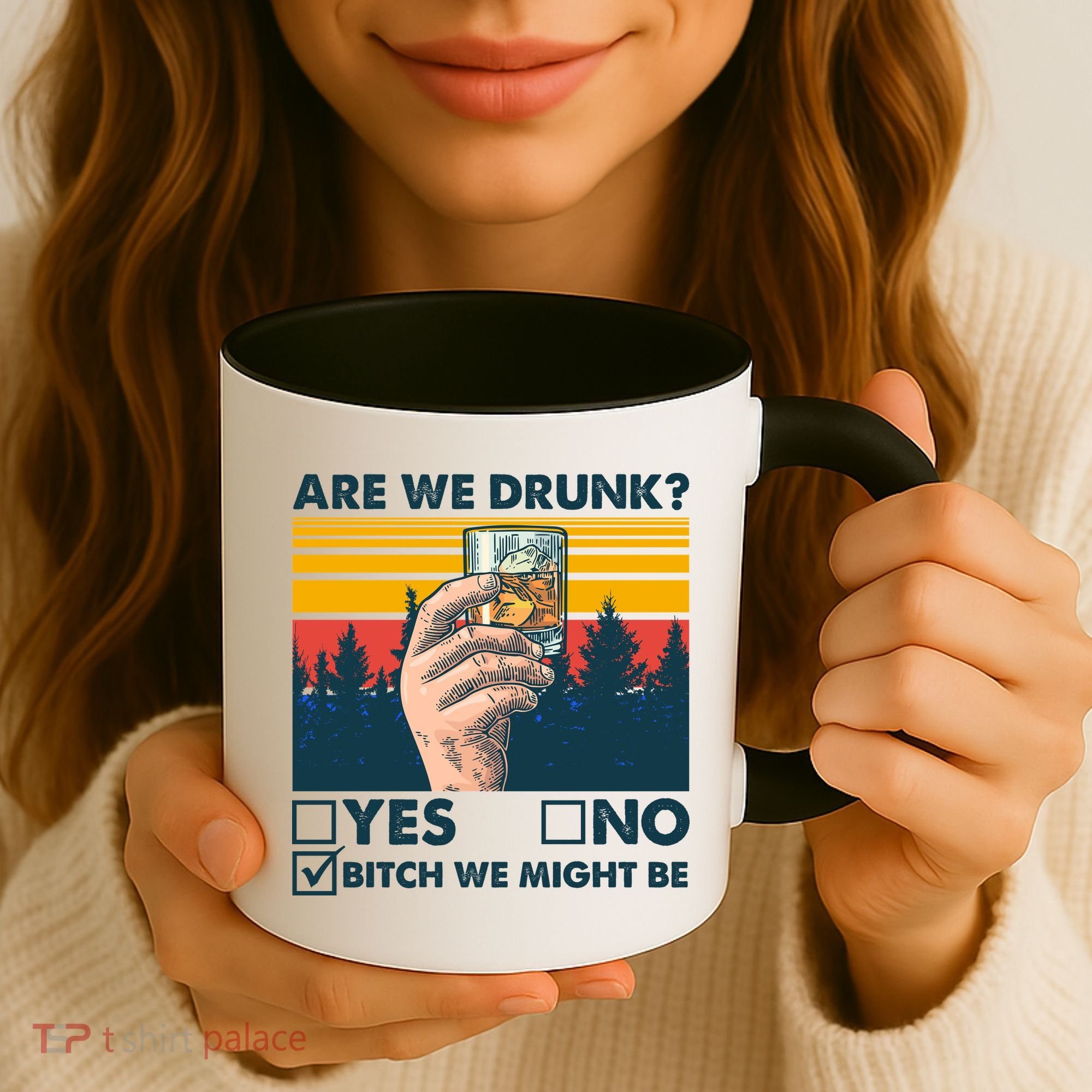 Are We Drunk? Yes No B*tch We Might Be Coffee Mug