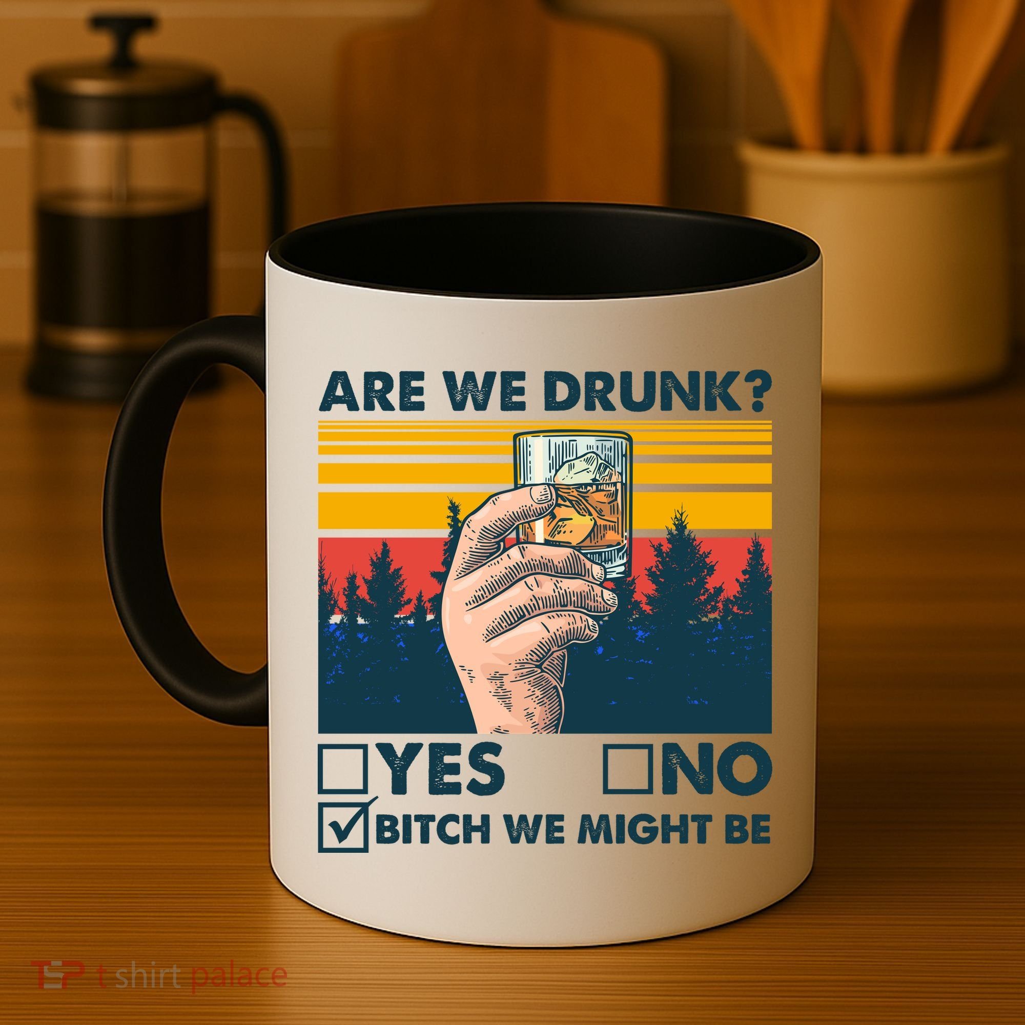 Are We Drunk? Yes No B*tch We Might Be Coffee Mug