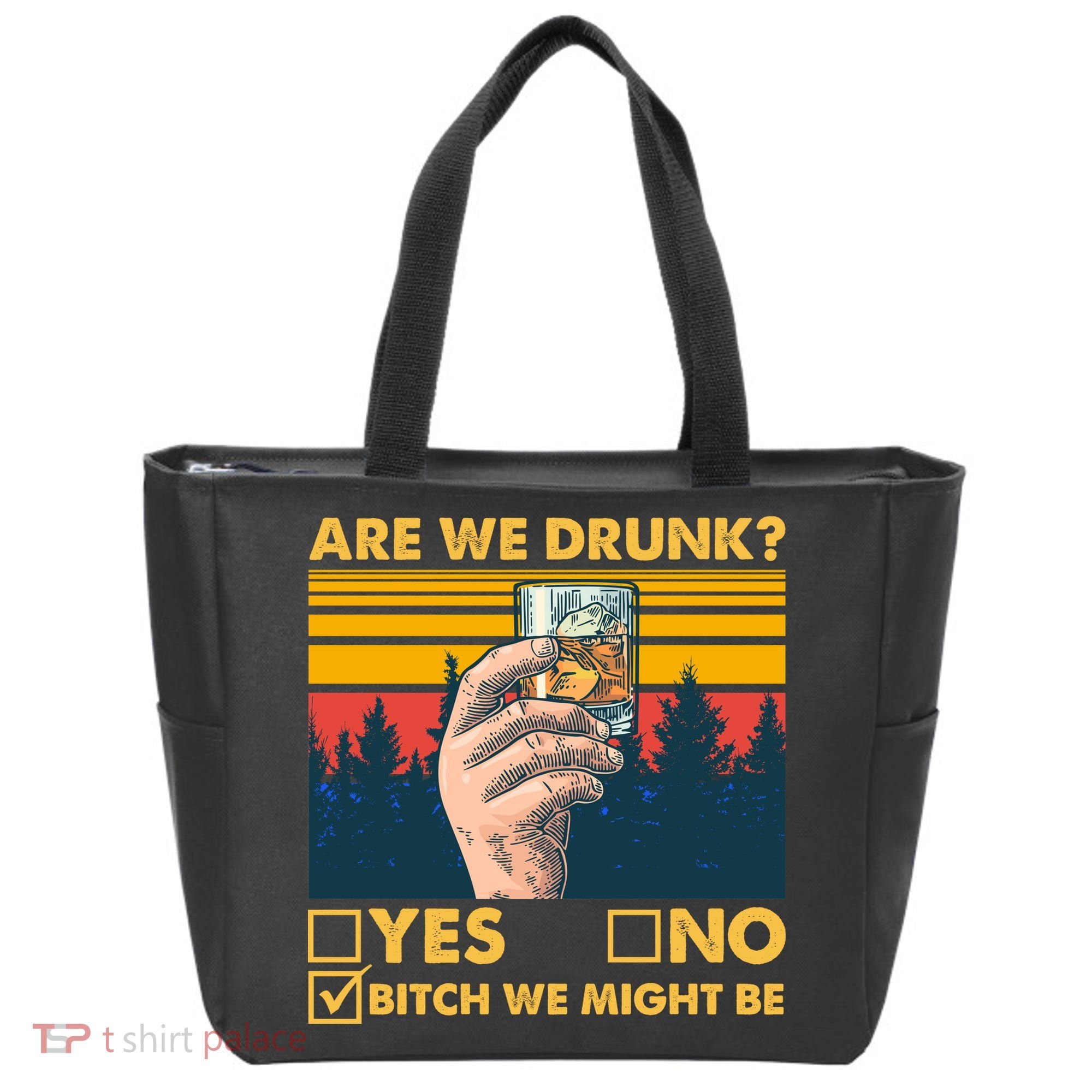 Are We Drunk? Yes No B*tch We Might Be Tote Bag