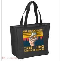Are We Drunk? Yes No B*tch We Might Be Tote Bag thumb 2