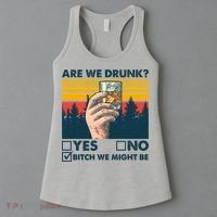 Are We Drunk? Yes No B*tch We Might Be Women's Tank Top thumb 3