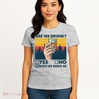 Are We Drunk? Yes No B*tch We Might Be Women's T-Shirt thumb 4