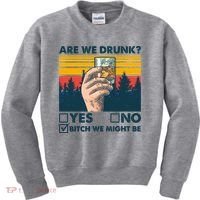 Are We Drunk? Yes No B*tch We Might Be Kids Sweatshirt thumb 0