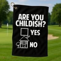 Are You Childish Yes Or No? Golf Towel thumb 1