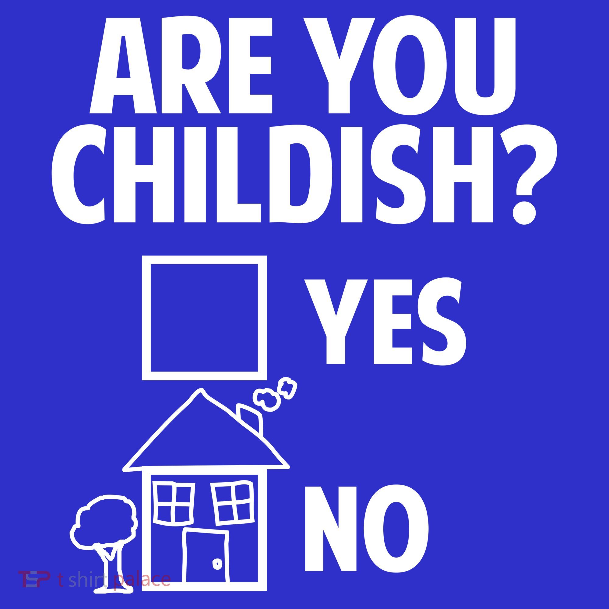 Are You Childish Yes Or No? Long Sleeve Shirt