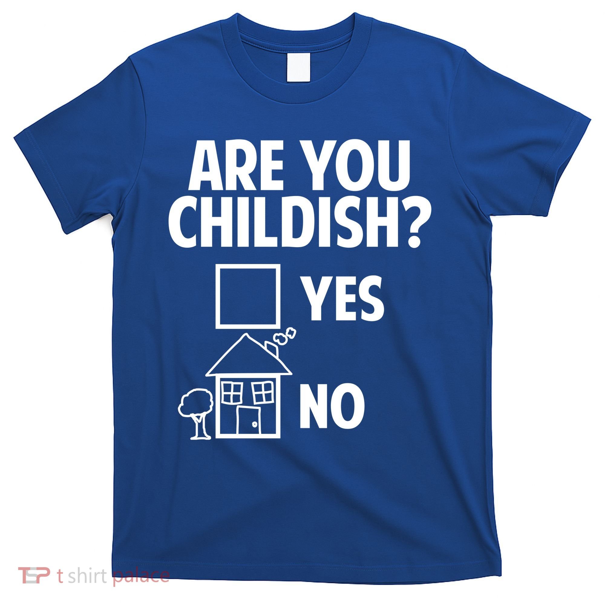 Are You Childish Yes Or No? T-Shirt