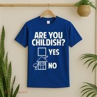 Are You Childish Yes Or No? T-Shirt thumb 2