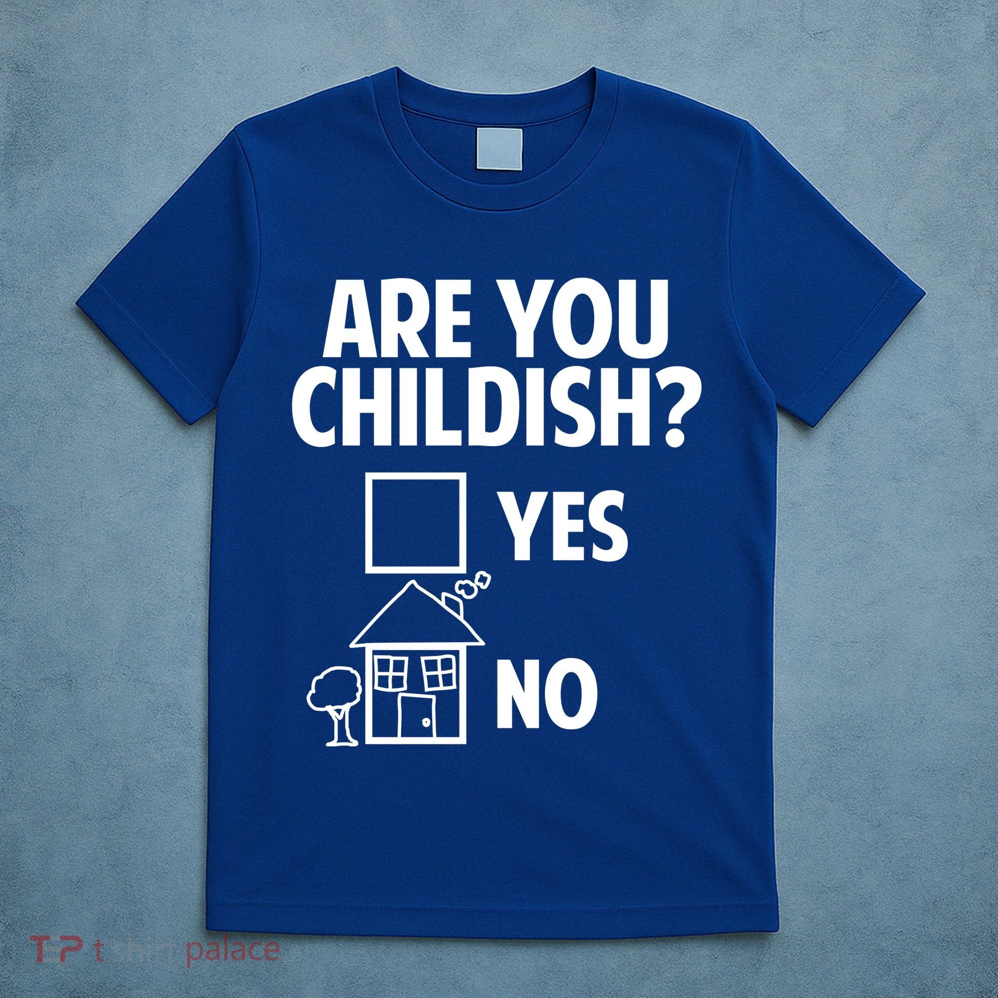 Are You Childish Yes Or No? T-Shirt