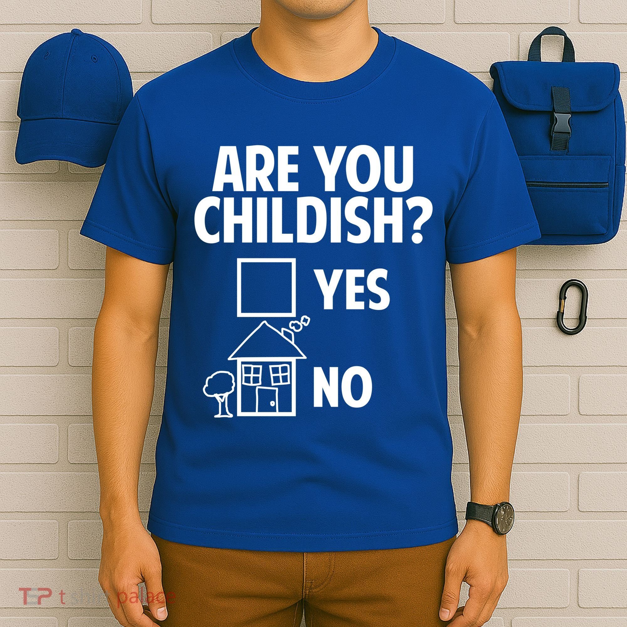Are You Childish Yes Or No? T-Shirt