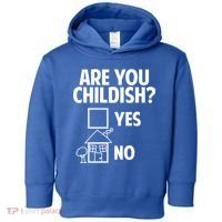 Are You Childish Yes Or No? Toddler Hoodie thumb 0