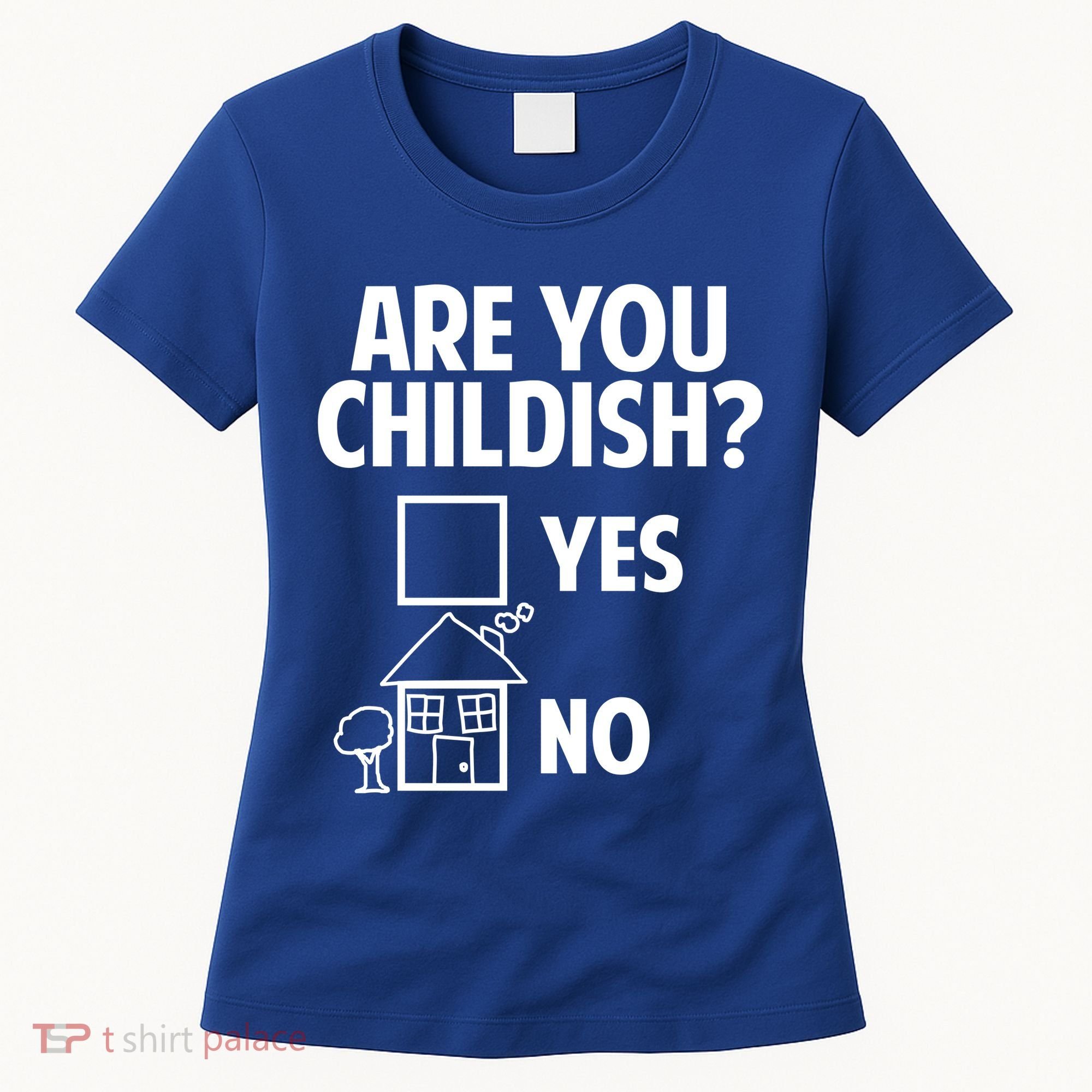 Are You Childish Yes Or No? Women's T-Shirt
